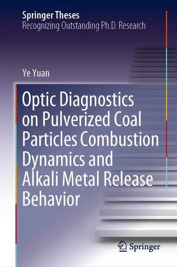 Cover of Optic Diagnostics on Pulverized Coal Particles Combustion Dynamics and Alkali Metal Release Behavior