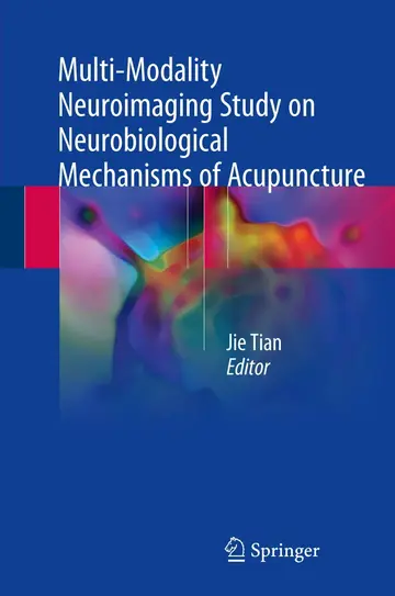 Cover of Multi-Modality Neuroimaging Study on Neurobiological Mechanisms of Acupuncture