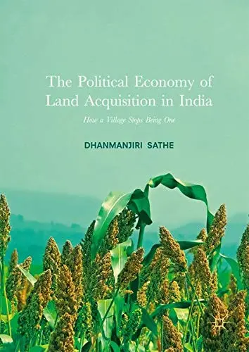 Cover of The Political Economy of Land Acquisition in India