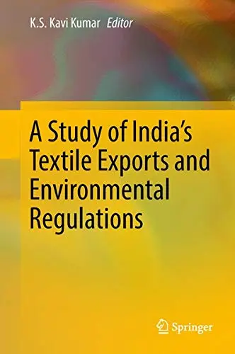 Cover of A Study of India's Textile Exports and Environmental Regulations