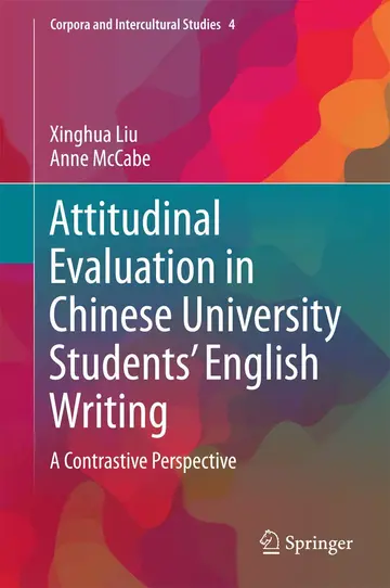 Cover of Attitudinal Evaluation in Chinese University Students’ English Writing