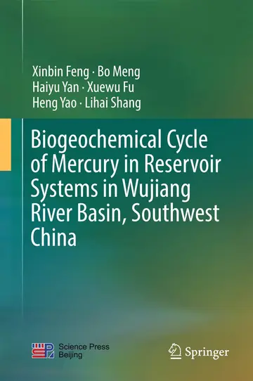Cover of Biogeochemical Cycle of Mercury in Reservoir Systems in Wujiang River Basin, Southwest China