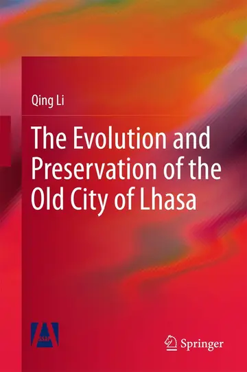 Cover of The Evolution and Preservation of the Old City of Lhasa