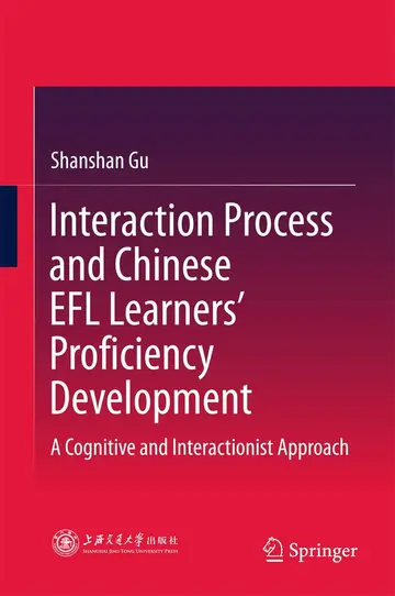 Cover of Interaction Process and Chinese EFL Learners’ Proficiency Development