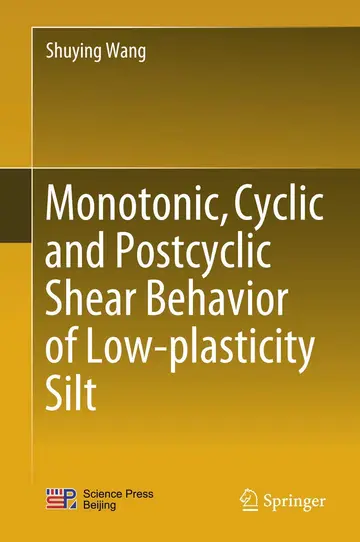 Cover of Monotonic, Cyclic and Postcyclic Shear Behavior of Low-plasticity Silt