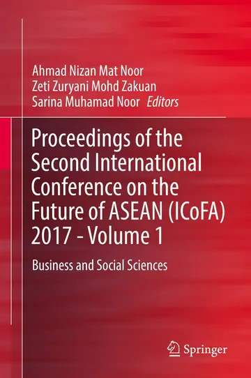 Cover of Proceedings of the Second International Conference on the Future of ASEAN (ICoFA) 2017 - Volume 1