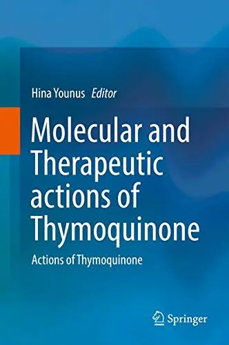 Cover of Molecular and Therapeutic actions of Thymoquinone