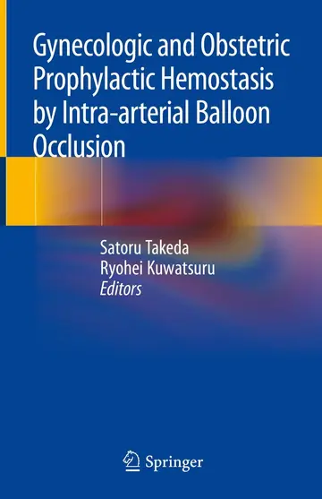 Cover of Gynecologic and Obstetric Prophylactic Hemostasis by Intra-arterial Balloon Occlusion