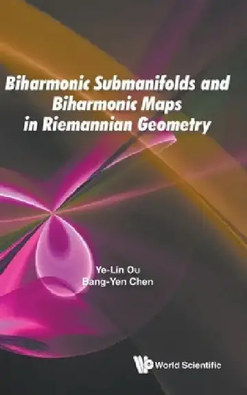 Cover of Biharmonic Submanifolds and Biharmonic Maps in Riemannian Geometry