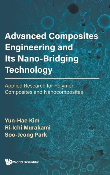 Cover of Advanced Composites Engineering and Its Nano-bridging Technology