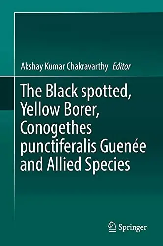 Cover of The Black spotted, Yellow Borer, Conogethes punctiferalis Guenée and Allied Species