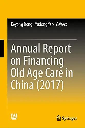 Cover of Annual Report on Financing Old Age Care in China