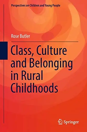 Cover of Class, Culture and Belonging in Rural Childhoods