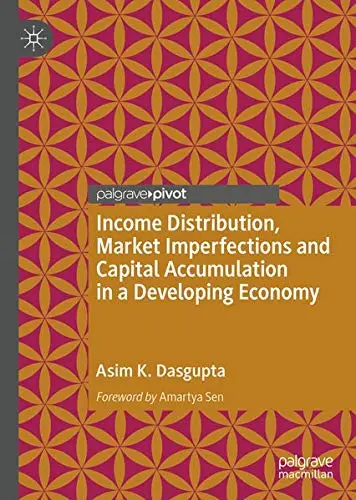 Cover of Income Distribution, Market Imperfections and Capital Accumulation in a Developing Economy