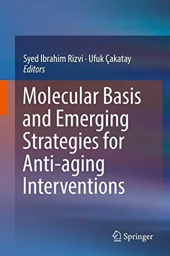 Cover of Molecular Basis and Emerging Strategies for Anti-aging Interventions