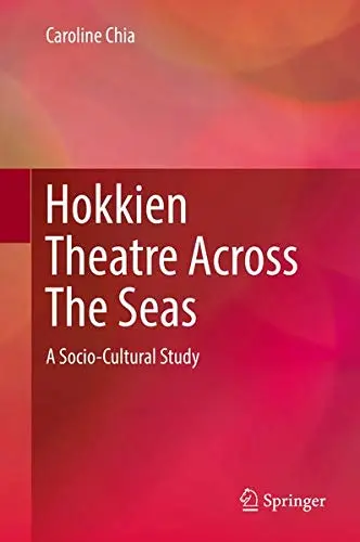 Cover of Hokkien Theatre Across the Seas