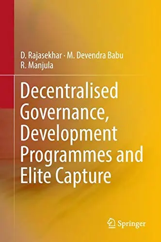 Cover of Decentralised Governance, Development Programmes and Elite Capture