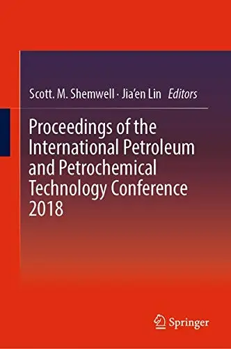 Cover of Proceedings of the International Petroleum and Petrochemical Technology Conference 2018