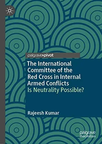Cover of The International Committee of the Red Cross in Internal Armed Conflicts