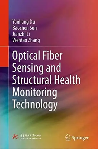 Cover of Optical Fiber Sensing and Structural Health Monitoring Technology
