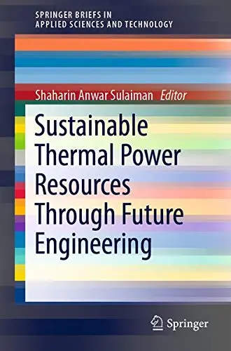 Cover of Sustainable Thermal Power Resources Through Future Engineering
