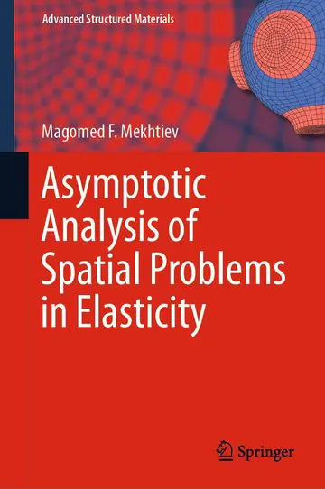 Cover of Asymptotic Analysis of Spatial Problems in Elasticity
