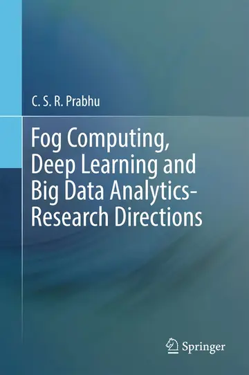 Cover of Fog Computing, Deep Learning and Big Data Analytics-Research Directions