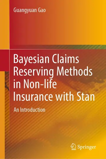 Cover of Bayesian Claims Reserving Methods in Non-life Insurance with Stan