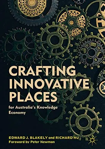 Cover of Crafting Innovative Places for Australia’s Knowledge Economy