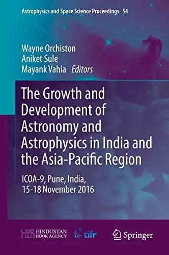 Cover of The Growth and Development of Astronomy and Astrophysics in India and the Asia-Pacific Region