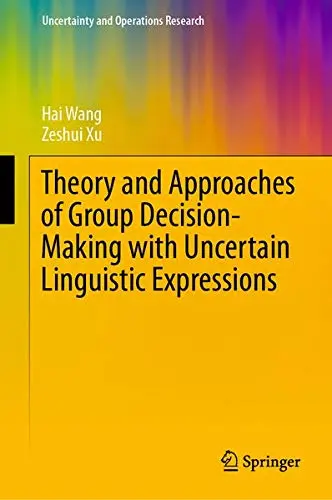 Cover of Theory and Approaches of Group Decision Making with Uncertain Linguistic Expressions