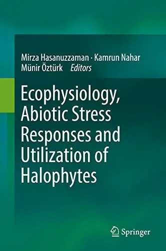 Cover of Ecophysiology, Abiotic Stress Responses and Utilization of Halophytes