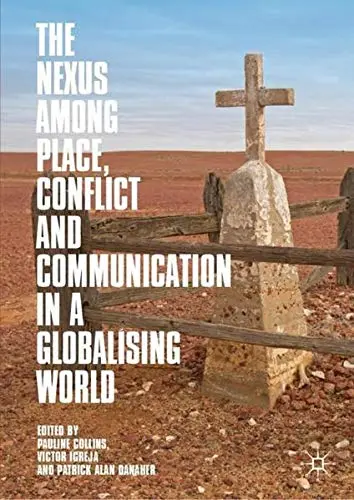 Cover of The Nexus among Place, Conflict and Communication in a Globalising World