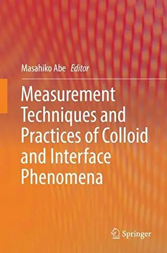 Cover of Measurement Techniques and Practices of Colloid and Interface Phenomena