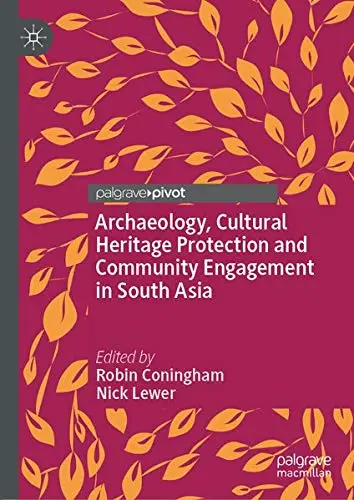 Cover of Archaeology, Cultural Heritage Protection and Community Engagement in South Asia