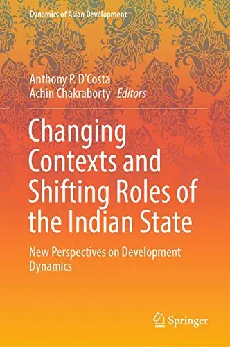 Cover of Changing Contexts and Shifting Roles of the Indian State