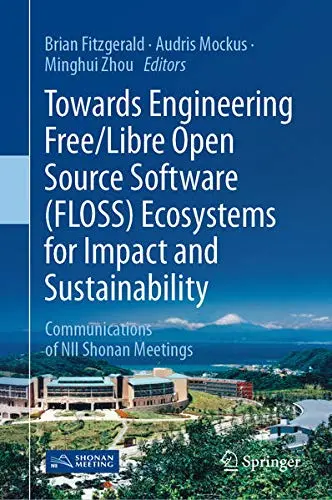 Cover of Towards Engineering Free/Libre Open Source Software (FLOSS) Ecosystems for Impact and Sustainability