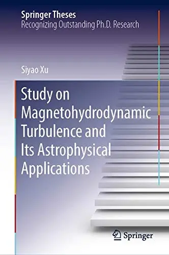Cover of Study on Magnetohydrodynamic Turbulence and Its Astrophysical Applications
