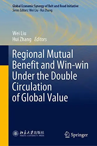 Cover of Regional Mutual Benefit and Win-win Under the Double Circulation of Global Value