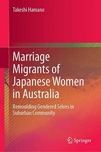 Cover of Marriage Migrants of Japanese Women in Australia