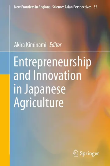 Cover of Entrepreneurship and Innovation in Japanese Agriculture