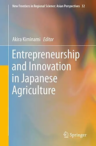 Cover of Entrepreneurship and Innovation in Japanese Agriculture