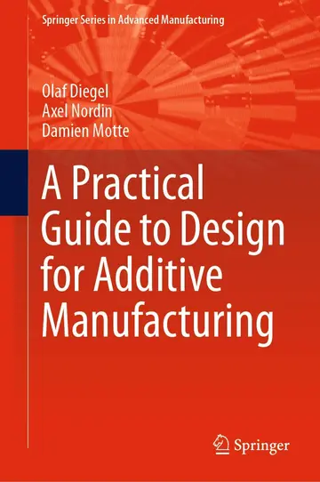 Cover of A Practical Guide to Design for Additive Manufacturing