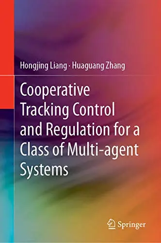 Cover of Cooperative Tracking Control and Regulation for a Class of Multi-agent Systems