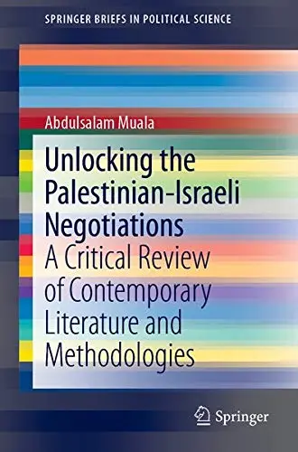 Cover of Unlocking the Palestinian-Israeli Negotiations