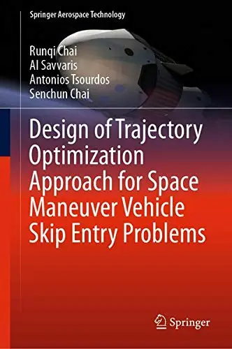 Cover of Design of Trajectory Optimization Approach for Space Maneuver Vehicle Skip Entry Problems