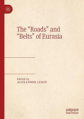 Cover of The “Roads” and “Belts” of Eurasia