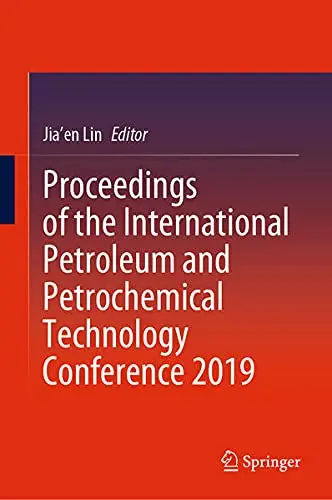 Cover of Proceedings of the International Petroleum and Petrochemical Technology Conference 2019