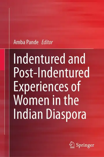 Cover of Indentured and Post-Indentured Experiences of Women in the Indian Diaspora
