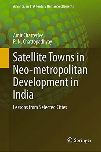 Cover of Satellite Towns in Neo-metropolitan Development in India